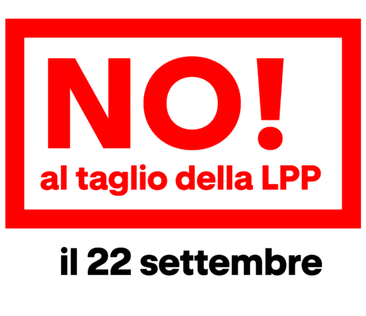 Un NO convinto alla riforma pensionistica LPP 21!